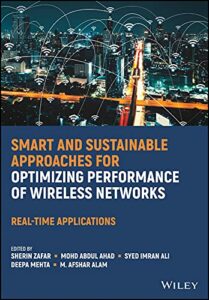 Smart and Sustainable Approaches for Optimizing Performance of Wireless Networks: Real-time Applications pdf