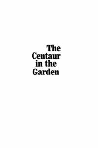 The Centaur in the Garden pdf