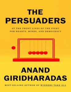  The Persuaders by Anand Giridharadas pdf