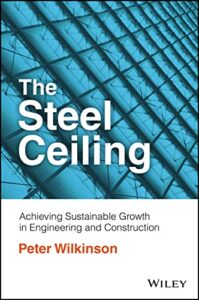 The Steel Ceiling: Achieving Sustainable Growth in Engineering and Construction pdf