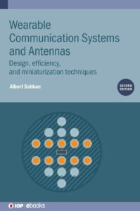 Wearable Communication Systems and Antennas: Design, efficiency, and miniaturization techniques pdf