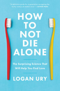How to Not Die Alone: The Surprising Science That Will Help You Find Love book free