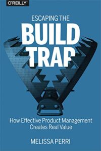 Escaping the Build Trap pdf free book 